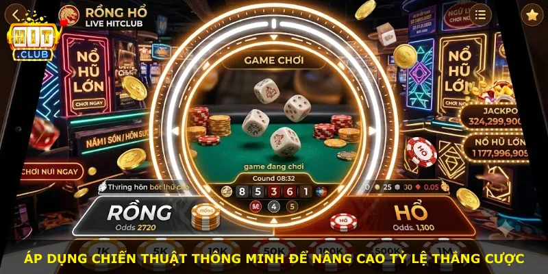 Áp dụng chiến thuật thông minh để nâng cao tỷ lệ thắng cược