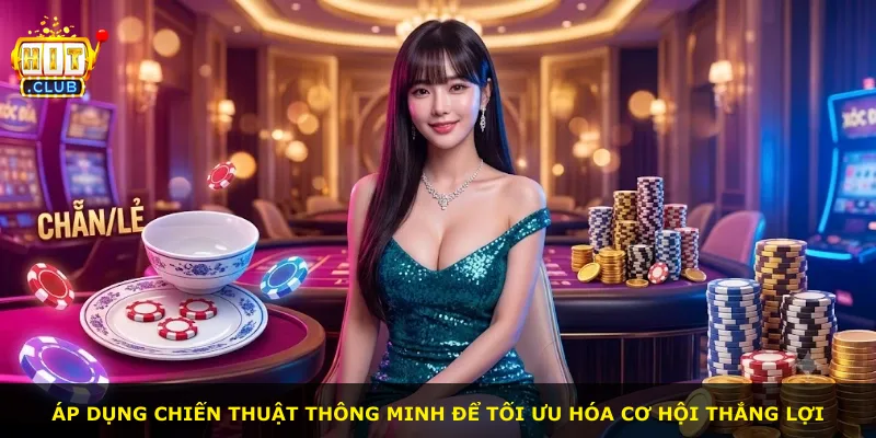 Áp dụng chiến thuật thông minh để tối ưu hóa cơ hội thắng lợi