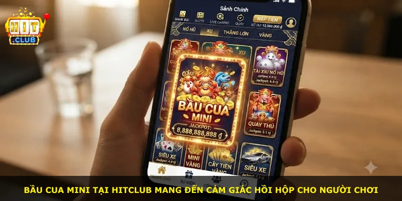 Bầu Cua Mini tại Hitclub mang đến cảm giác hồi hộp cho người chơi