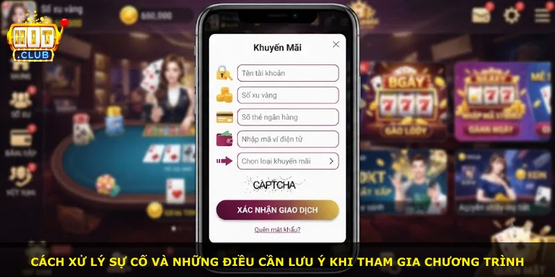 Cách xử lý sự cố và những điều cần lưu ý khi tham gia chương trình