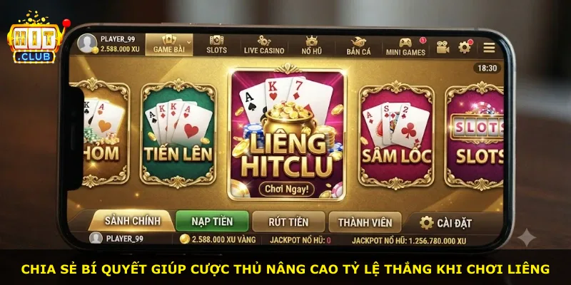 Chia sẻ bí quyết giúp cược thủ nâng cao tỷ lệ thắng khi chơi liêng