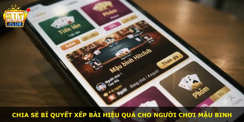 Chia sẻ bí quyết xếp bài hiệu quả cho người chơi Mậu Binh