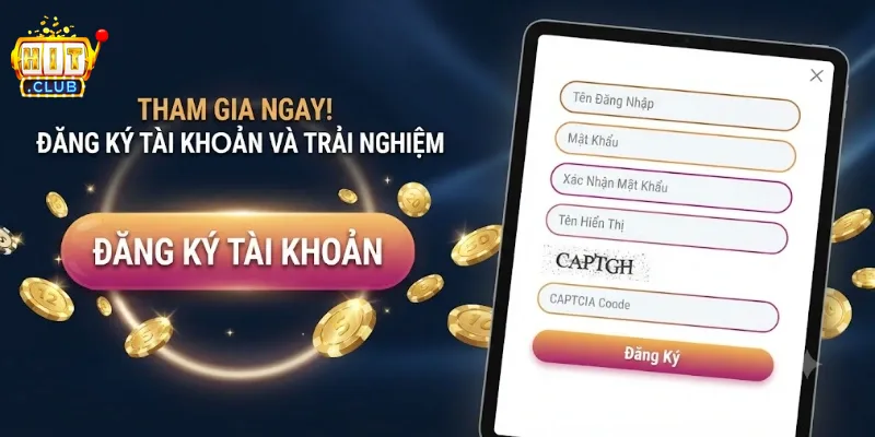 Đăng Ký Hitclub Dễ Dàng Nhận Ưu Đãi Hấp Dẫn Cho Thành Viên Mới