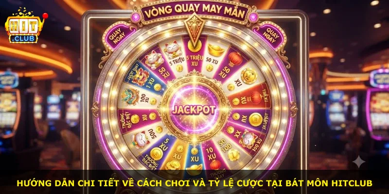 Hướng dẫn chi tiết về cách chơi và tỷ lệ cược tại Bát Môn Hitclub