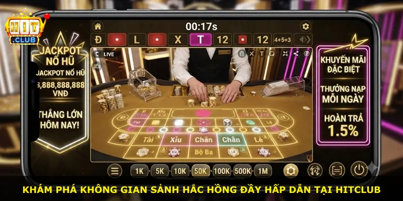 Khám phá không gian sảnh Hắc Hồng đầy hấp dẫn tại Hitclub