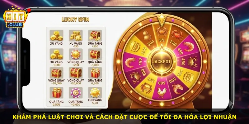 Khám phá luật chơi và cách đặt cược để tối đa hóa lợi nhuận
