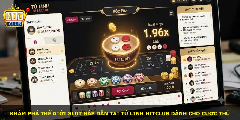Khám phá thế giới slot hấp dẫn tại Tứ Linh Hitclub dành cho cược thủ