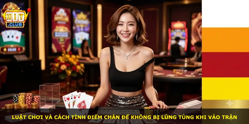 Luật chơi và cách tính điểm Chắn để không bị lúng túng khi vào trận