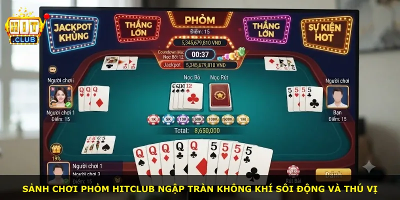 Sảnh chơi Phỏm Hitclub ngập tràn không khí sôi động và thú vị