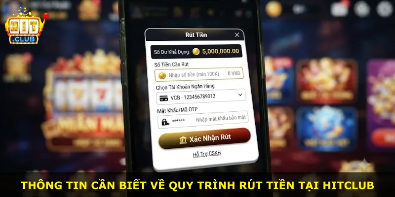 Thông tin cần biết về quy trình rút tiền tại Hitclub